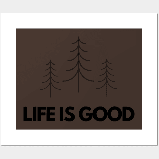 Life is good - outdoors, hiker, bushcraft Posters and Art